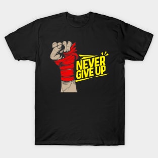 never give up T-Shirt